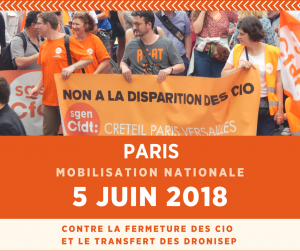 5 juin 2018 : journée de mobilisation nationale contre la fermeture des CIO et le transfert des DRONISEP aux Régions...