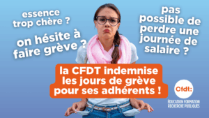 Faire la grève, c'est accepter une perte de salaire de 1/30 de sa rémunération. La CFDT a mis en place une caisse de grève automatique, grâce à un système de solidarité entre tous les adhérents.
