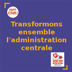 Elections professionnelles 2018 : tranformons ensemble l'administration centrale