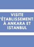 Visite établissements Ankara et Istanbul